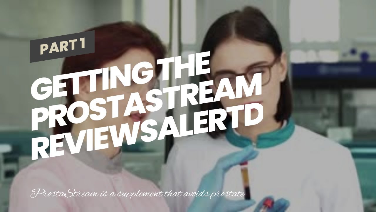 Getting The Prostastream ReviewsALERTDoes To Work