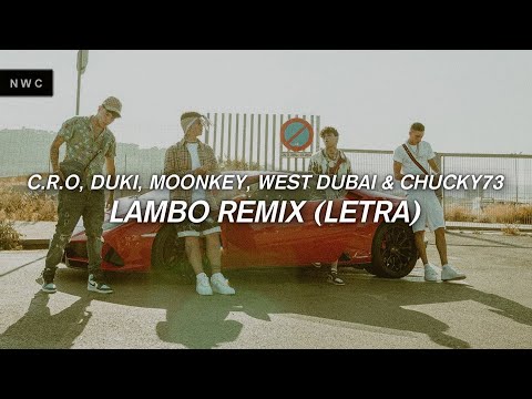 C.R.O, DUKI, MOONKEY, WE$T DUBAI, CHUCKY73 - LAMBO REMIX 🔥 || LETRA