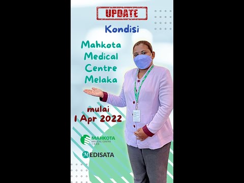 Kondisi Terkini di Mahkota Medical Centre Melaka - Juni 2022