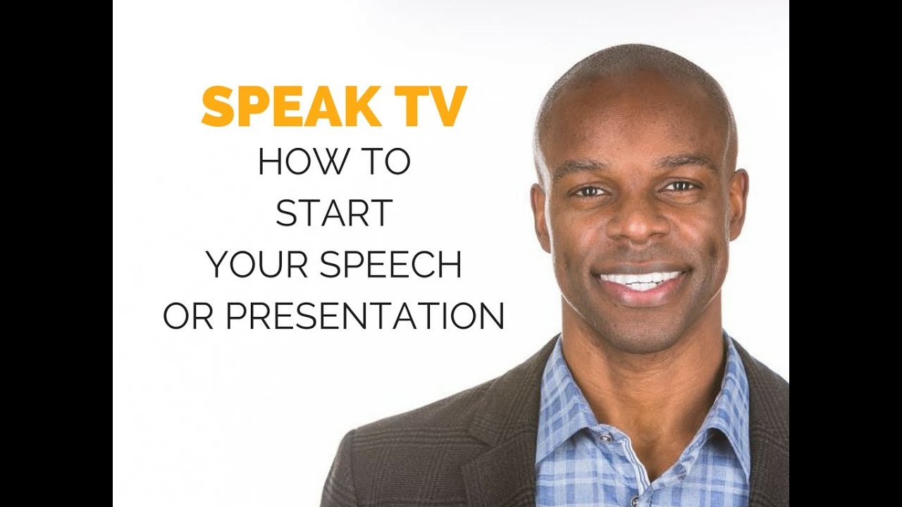 How to Start your Speech or Presentation (Speak TV Public Speaking Tips ...