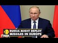 Russia threatens to deploy nuclear missiles in Europe amid tensions in Ukraine | Latest English News