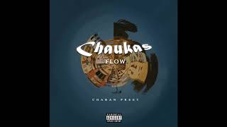 CHARAN PREET: CHAUKAS FLOW