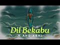 Dil bekabu  k and abhi official music