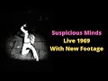 Suspicious Minds - Best Version with Rare Footage! (Read Desc.)