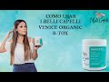 Como usar a mscara i belli capelli venice organic  o melhor btox do momento 