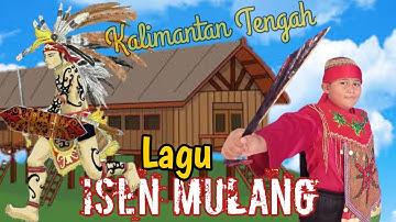 Lirik Lagu Isen Mulang |  Kalimantan Tengah