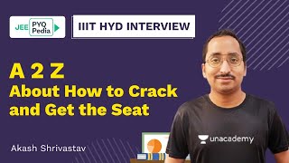 How To Secure Your Seat In IIIT Hyderabad? | Best Interview Strategy | Akash Shrivastav