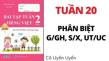 Tiếng Việt 2 Kết nối | Bài tập tuần | Tuần 20 | Phân biệt g/gh, s/x, ut/uc | Cô Uyển Uyển (Mới)