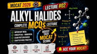 MDCAT 2026: Alkyl Halides MCQ Practice Session | 100% Concept Clear | Lec 2