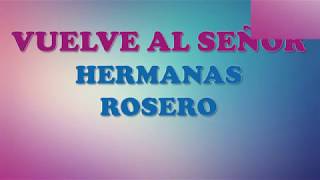 Video thumbnail of "Musica cristiana pentecostal para apartados Vuelve al señor Hnas Rosero Ipuc"