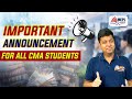 IMPORTANT ANNOUNCEMENT For All CMA Students | MEPL - Mohit Agarwal