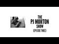 &quot;The PJ Morton Show&quot; Episode Three