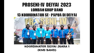 LOMBAH GRUP BAND PROSENI - IV SE PAPUA || KOORDINATOR DEIYAI JUARA 1 KATEGORI (B) (KND BAND) 2023