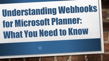 Understanding Webhooks for Microsoft Planner: What You Need to Know