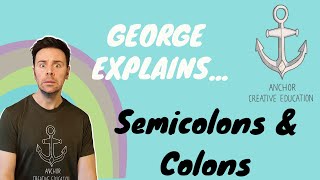 George Explains...Semicolons and Colons (Lesson)