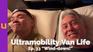 Ultramobility Van Life Ep. 33 “Winddown”