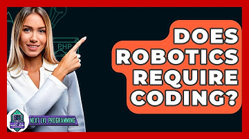 Does Robotics Require Coding? - Next LVL Programming