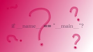 What is: if __name__ == “__main__”