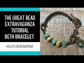 THE GREAT BEAD EXTRAVAGANZA SHOW - Learn how to make this multi technique bracelet.....and a bonus!