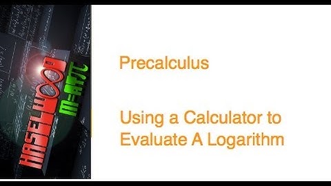 Precalculus - 3.3 Notes Example 4: Using a Calculator to Evaluate A Logarithm