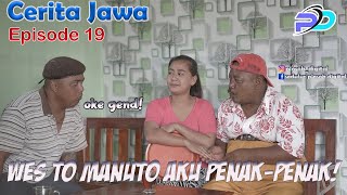 WES TO MANUTO AKU PENAK - PENAK ! ( Kolab Woko Channel ) || Eps 19 || Cerita Jawa