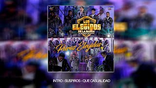 Intro - Suspiros - Que Casualidad / Los Elegidos De La Banda