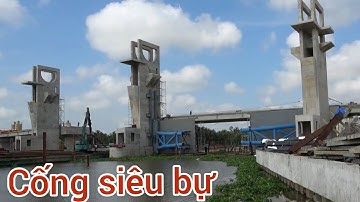 cận cảnh cống ngăn mặn lớn nhất việt nam / cống cái lớn và cái bé tỉnh kiên giang