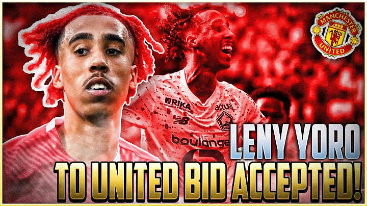 LENY YORO TO UNITED BID AGREED! | LATEST MUFC TRANSFER NEWS