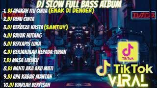 DJ FULL ALBUM & FULL BASS || DJ APAKAH ITU CINTA SLOW FULL BASS