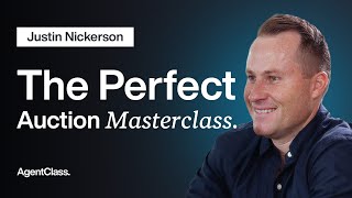 Ep.5 The Perfect Auction Masterclass | Justin Nickerson on AgentClass