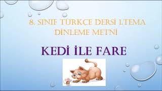 8. Sınıf Türkçe Dersi 1. Tema Dinleme Metni, Kedi ile Fare