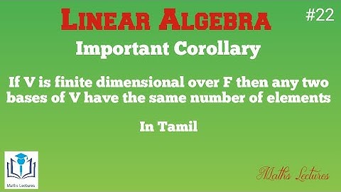 If V is finite dimensional over F then any two bases of V have the same number of elements