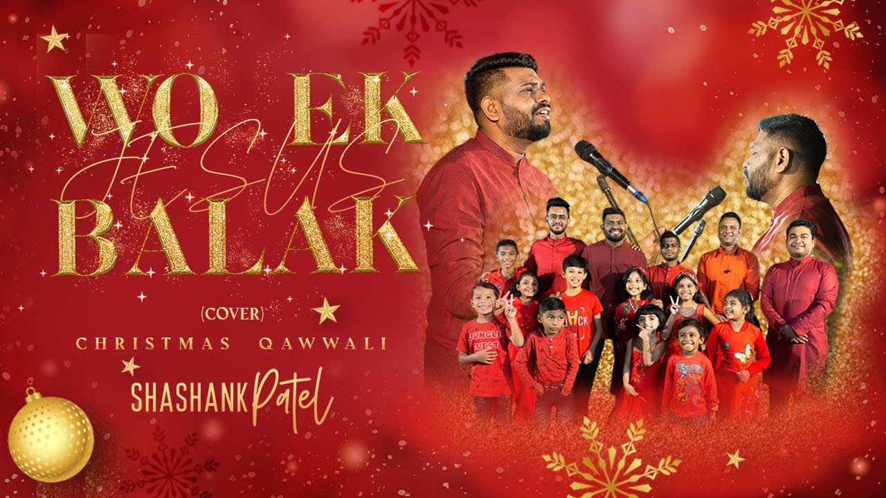 Wo Ek Balak   Christmas Qawwali  Shashank Patel  Cover Music Video  4K