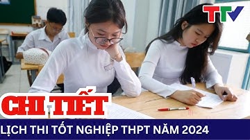 Bộ Giáo dục và Đào tạo công bố lịch thi tốt nghiệp THPT năm 2024 | NSTH