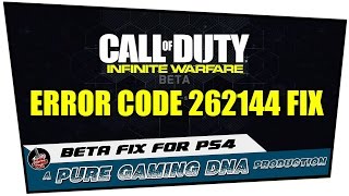 Call Of Duty: INFINITE WARFARE Beta - How To Fix Error Code 262144 | PS4 | #PUREGAMINGDNA