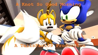 A Knot So Good Morning (Sonic SFM)