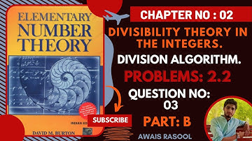 Question No 03 | Part b | Exercise 2.2 | Divisibility Theory | Number Theory