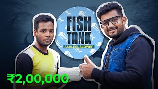 देखिये कैसे ASHLEEL SLOWER ने कि 2,00,000 रूपये की DEAL! | FISH TANK | PRANK