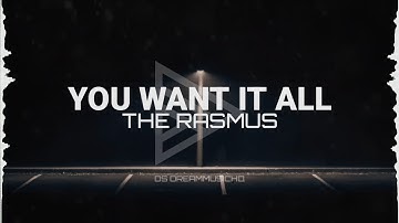 The Rasmus - You Want It All (Lyrics)