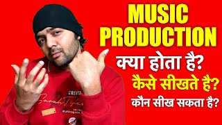 Music Production क्या होता है और कौन सीख सकता है? What is Music Production And How To Learn it ?