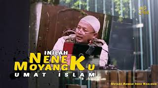 Download lagu Inilah Nenek Moyangku Umat Islam | Ustadz Ahmad Ibnu Khaldun