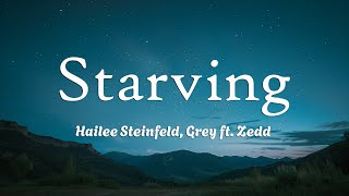 Hailee Steinfeld, Grey - Starving ft. Zedd (Lyrics)