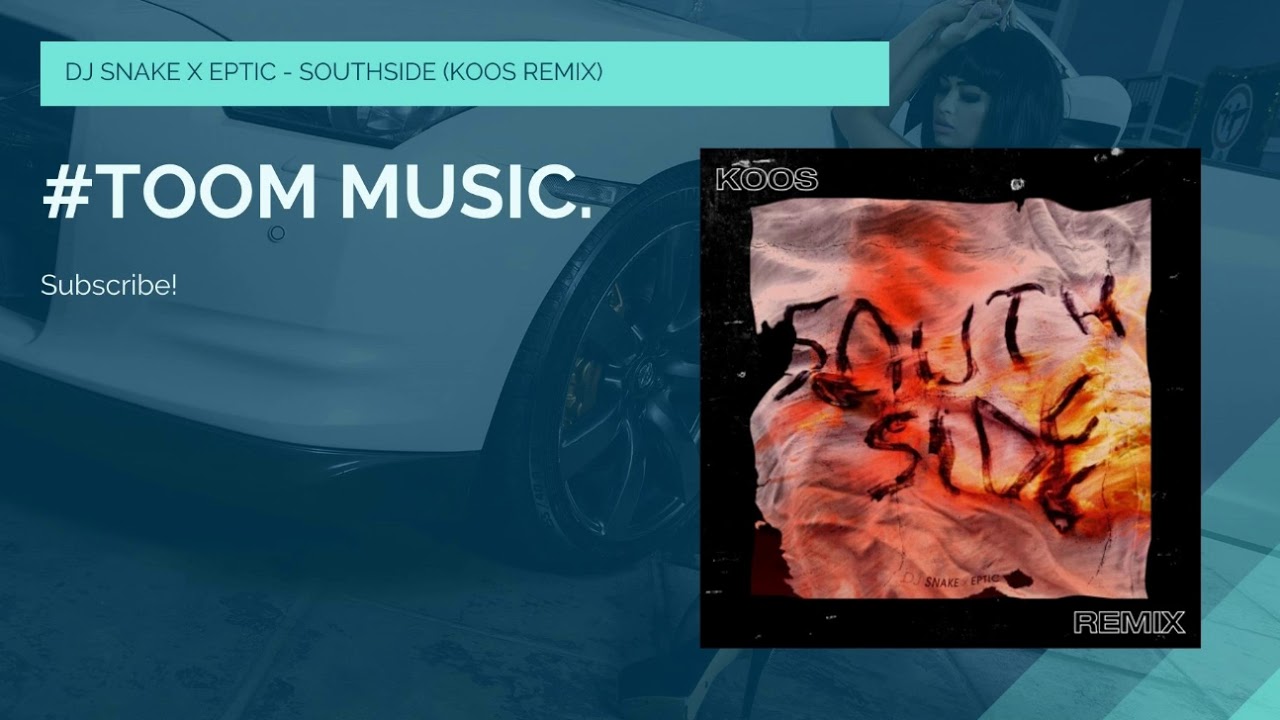 ❖/ DJ SNAKE x EPTIC - SOUTHSIDE (KOOS REMIX)™. 