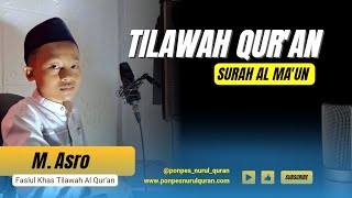 QORI' CILIK M. Asro || #tilawah Q.S Al Ma'un ( Santri Nurul Qur'an )