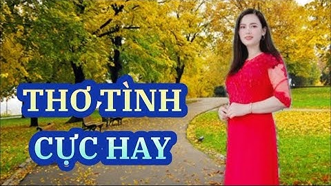 Thơ ngâm hay nhất - Những bài thơ về mùa thu của các tác giả