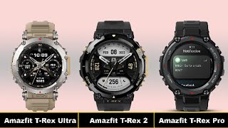 Amazfit T Rex Ultra vs Amazfit T Rex 2 vs T Rex Pro