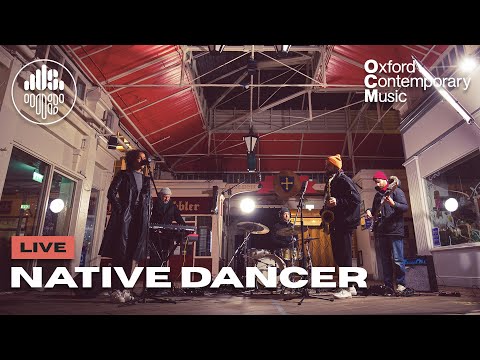 Upcycled Sounds & OCM Present: Native Dancer Live in Session (Covered Market Oxford)