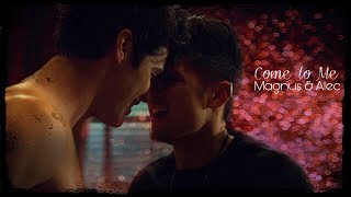 Magnus & Alec || Come to Me (5)