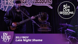 525 Live Sessions : Sillyboy - Late Night Shame | En Lefko 87.7