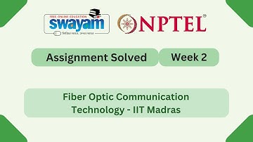 Fiber Optic Communication Technology Week 2 | NPTEL ANSWERS | My Swayam #nptel #nptel2025 #myswayam